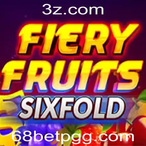 Descubra o Empolgante Mundo de FieryFruitsSixFold com 68bet